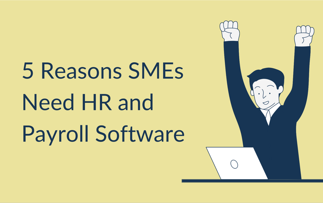 5 Reasons SMEs Need HR and Payroll Software