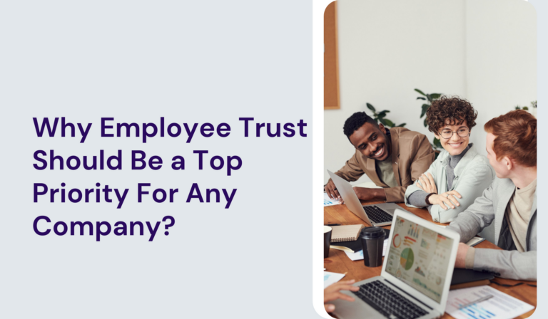 Why Employee Trust Should Be a Top Priority For Any Company?