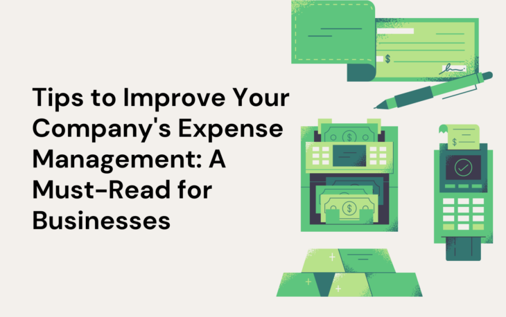 Tips to Improve Your Company's Expense Management: A Must-Read for Businesses