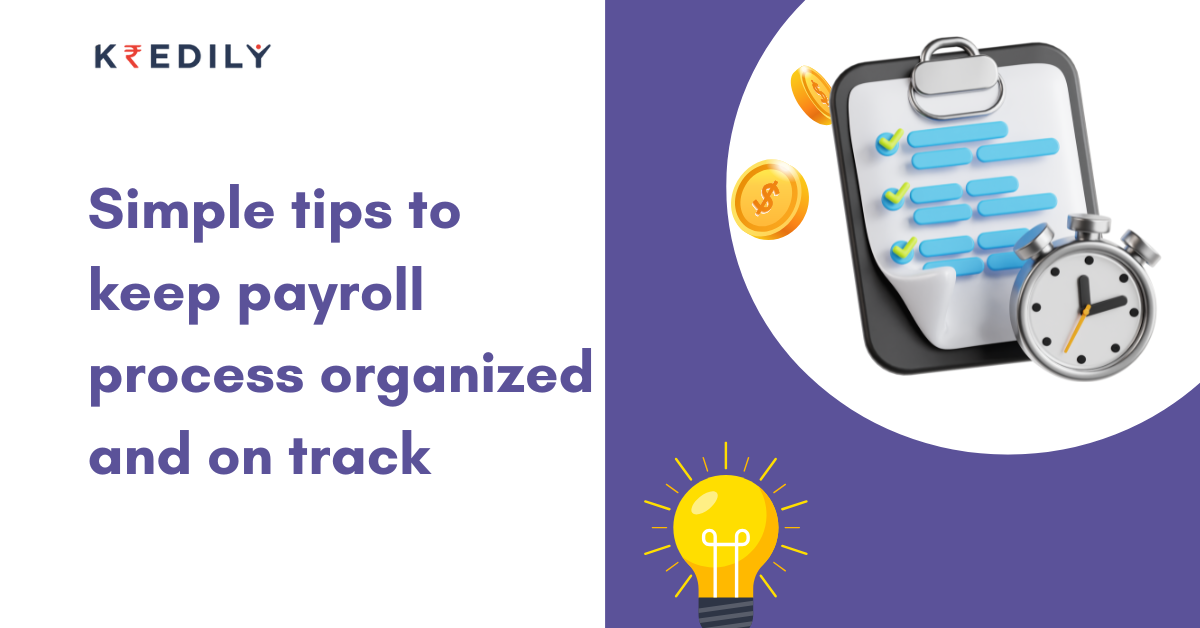 Payroll Process: 5 Simple Tips to Keep It Organized and On Track