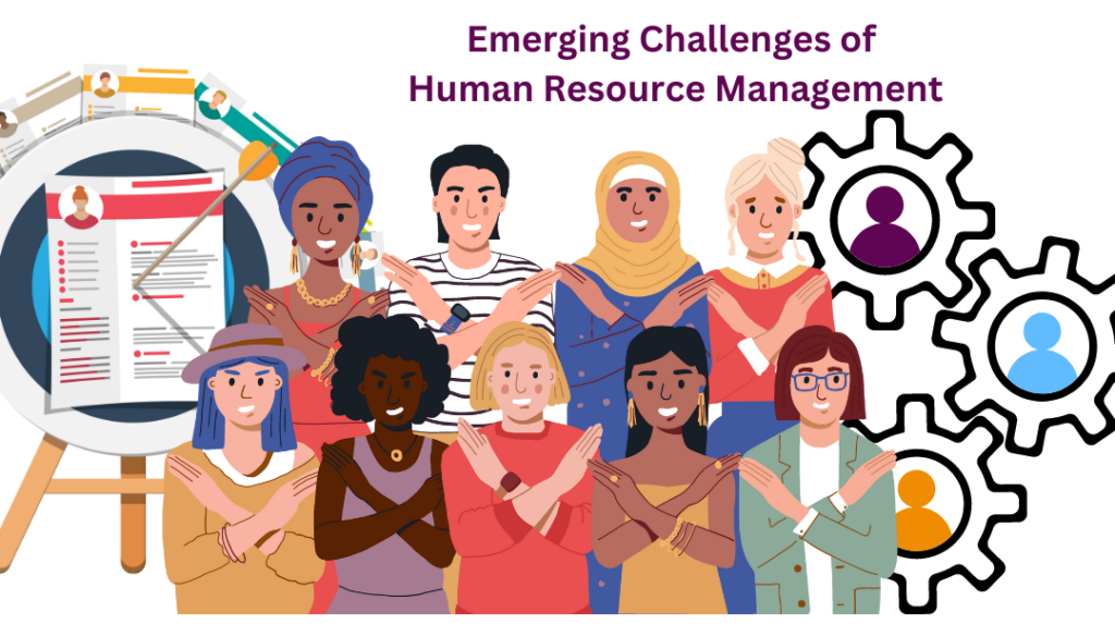 Top 6 Emerging Challenges of Human Resource Management