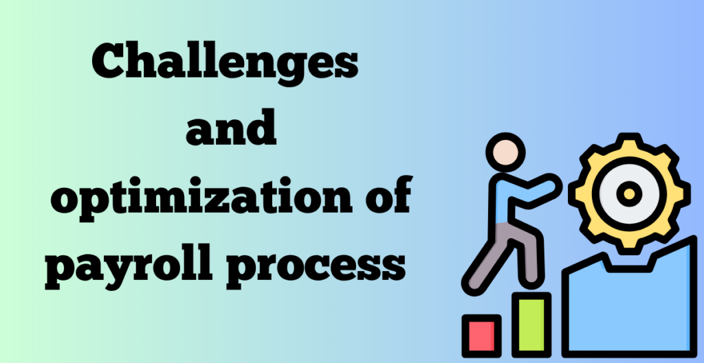 challenges and optimization of payroll process