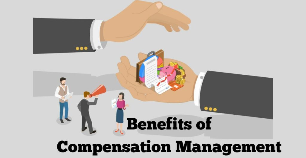 benefits of compensation management