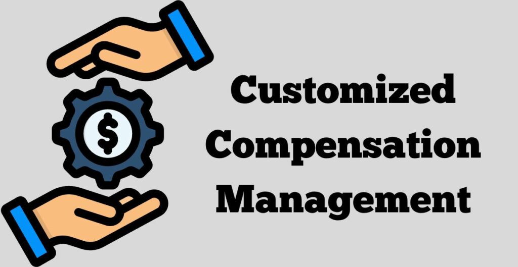 customized compensation management