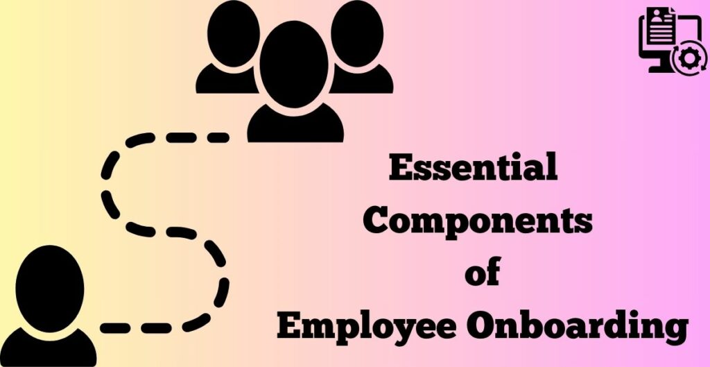 essential components of employee onboarding