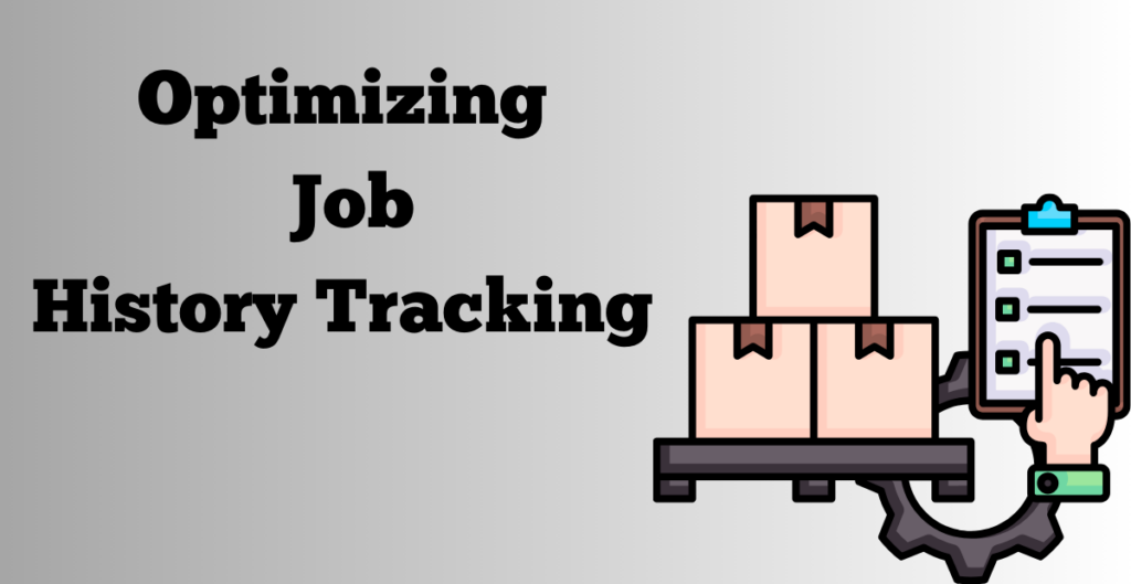 optimizing job history tracking