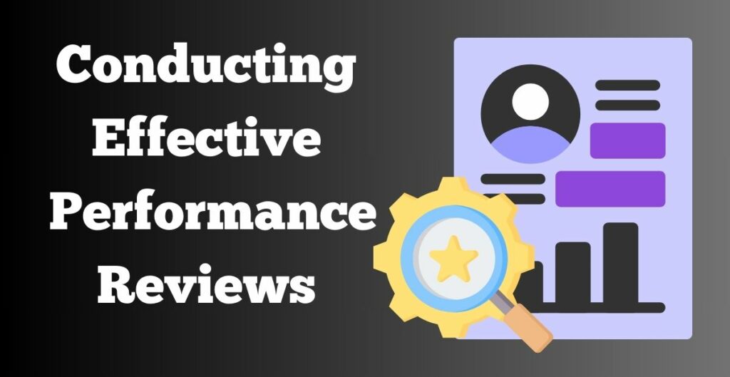 Conducting Effective Performance Reviews