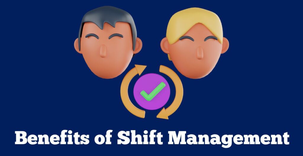 benefits of shift management