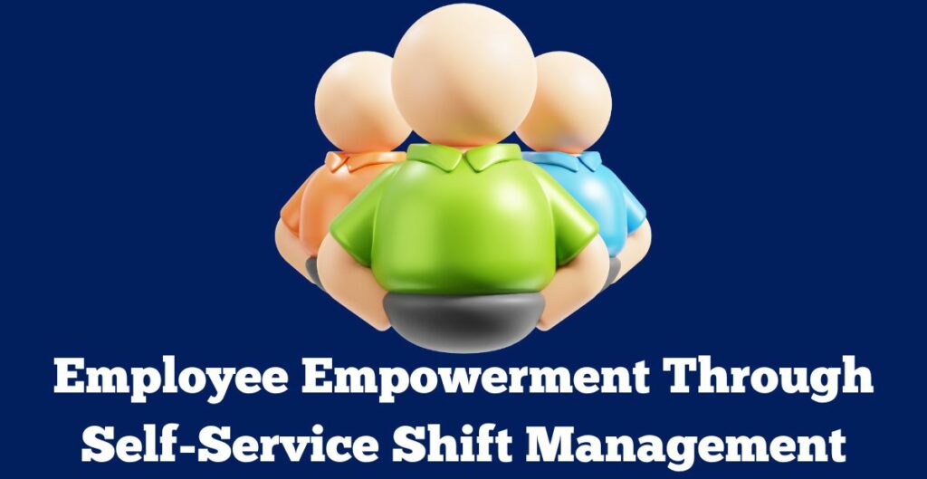 employee empowerment through shift management