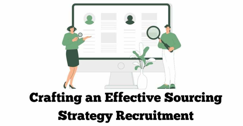 crafting an effective strategy recruitment