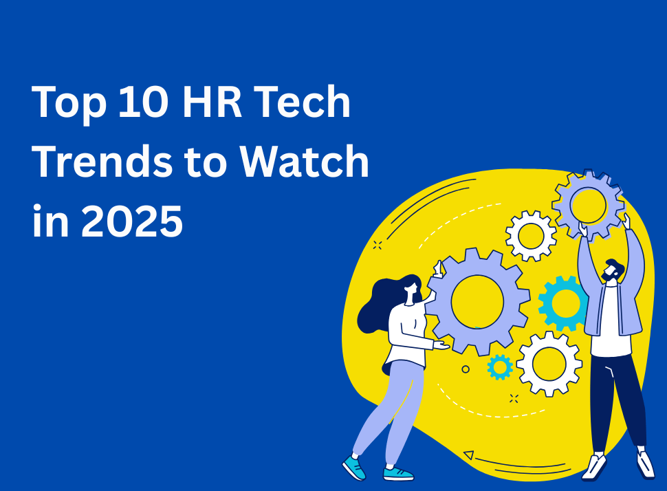 Top 10 HR tech trends shaping the future of work in 2025 